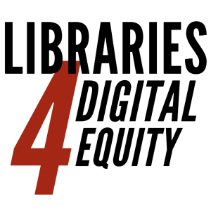 stylized text reading "libraries 4 digital equity"