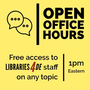 graphic which says open office hours, free access to libraries 4 d e staff on any topic, 1pm eastern